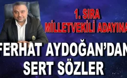 Ferhat Aydoğan’dan Çok Sert Eleştiri