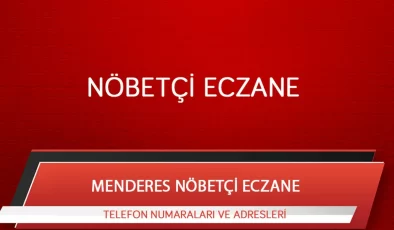 İzmir Menderes Nöbetçi Eczane! İzmir Menderes Nöbetçi Eczaneler! Menderes ’te Nöbetçi Eczaneler! Menderes Nöbetçi Eczane!